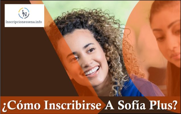 Cómo Inscribirse A Sofía Plus